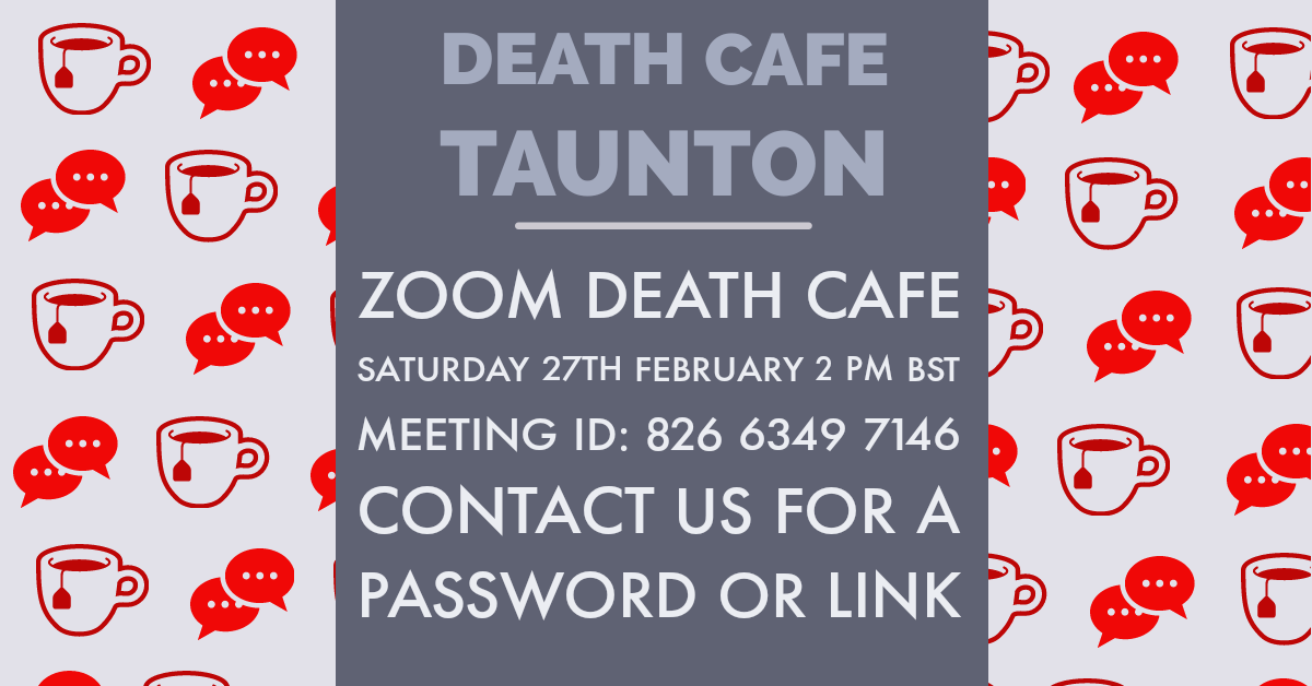 Death Cafe Taunton on Zoom GMT