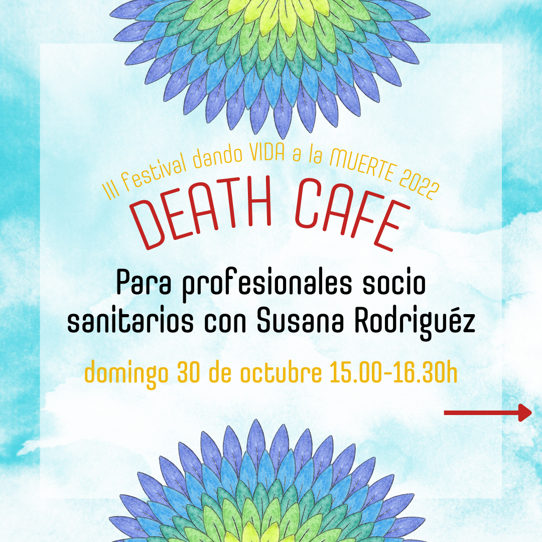 Death Cafe Festival Dando Vida a la Muerte