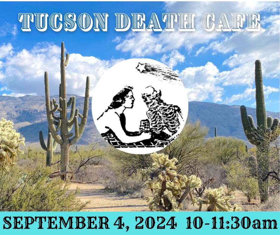 Tucson Online Death Cafe Arizona, Yukon Time